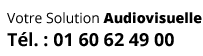 Votre grossiste audiovisuel distributeur multi-marques - T�l. : 01 60 62 49 00